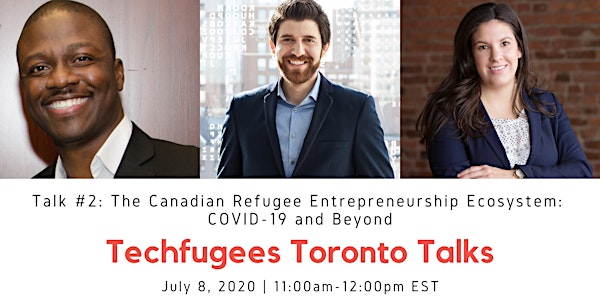 Techfugees Toronto Talk #2: The Canadian Refugee Entrepreneurship Ecosystem