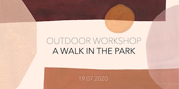 Outdoor Workshop - A WALK IN THE PARK