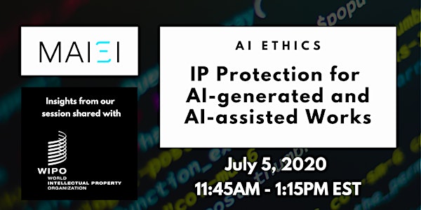 AI Ethics: IP Protection for AI-generated and AI-assisted works