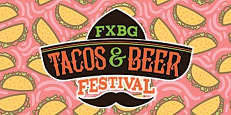 FXBG Tacos and Beer Festival 2020
