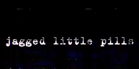 Jagged Little Pills - THE VIDEO primary image