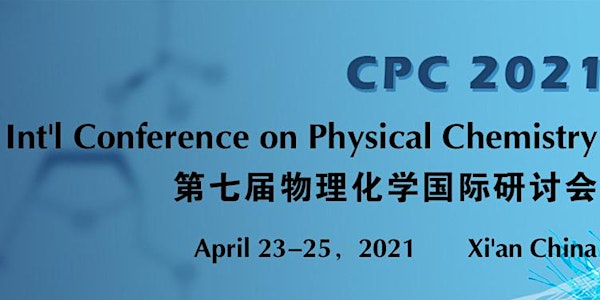 The 7th Int'l Conference on Physical Chemistry(CPC 2021)
