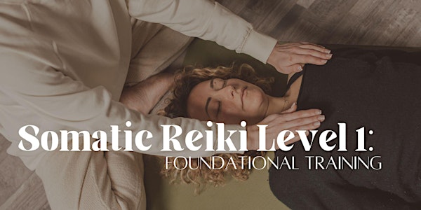 Somatic Reiki Level 1: Foundational Training