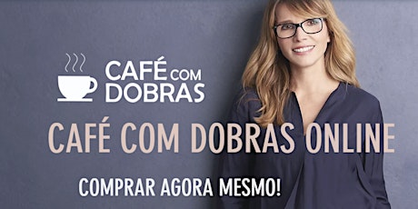 Imagem principal do evento Café com Dobras Online