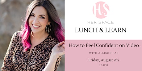Lunch & Learn :  How to Feel Confident on Video primary image