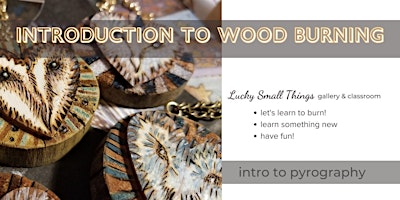 Image principale de Intro to Wood Burning aka Pyrography for Beginners -Level 1
