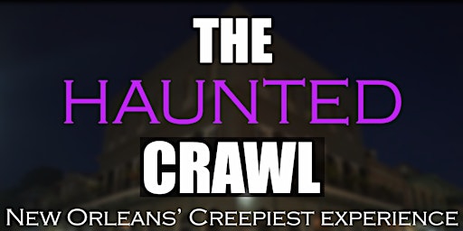 The Haunted Crawl - New Orleans Creepiest  Ghost Tour