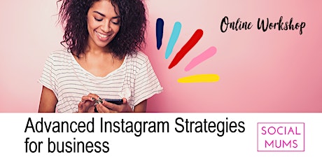 Advanced Instagram Strategies for Business Online Workshop with Gemma Lloyd primary image