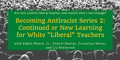 Becoming Antiracist Part II: A Learning Series for White "Liberal" Teachers