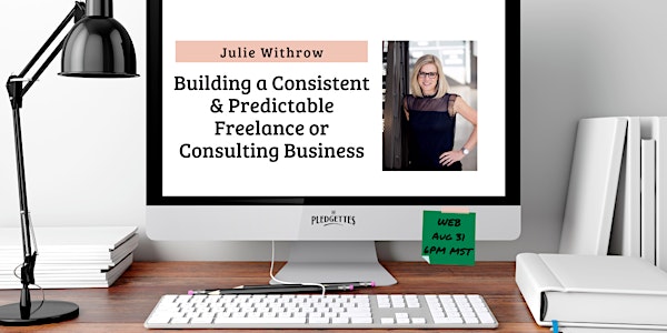 Building a Consistent & Predictable Freelance/Consulting Business w/ Julie