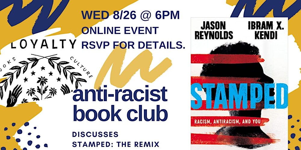 Loyalty Antiracist Book Club Discusses Stamped The Remix Tickets