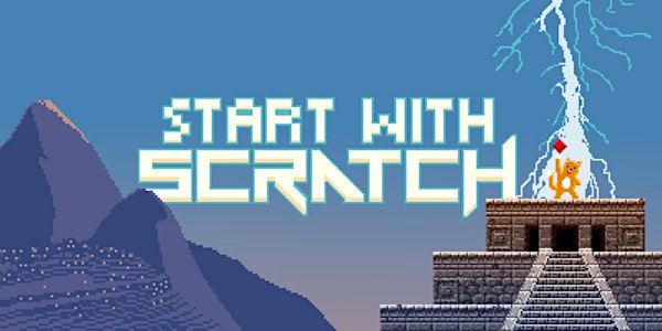 Start with Scratch: Your Adventure Begins Here, [Ages 7-10] @ East Coast