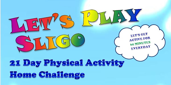 Let's Play Sligo - 21 Day Physical Activity Home Challenge