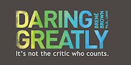 Daring Greatly™️  - Moving our Values from Words to Behaviors (online) primary image