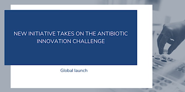 New initiative takes on the antibiotic innovation challenge