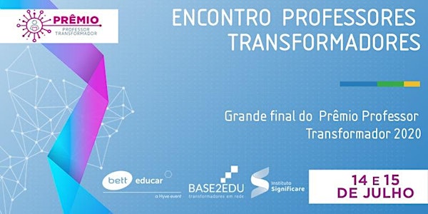 Prêmio Professor Transformador 2020  -	Bett Educar  & Base2edu