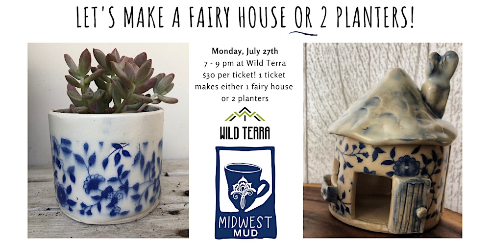 Let S Make A Fairy House Or 2 Planters At Wild Terra July 27th