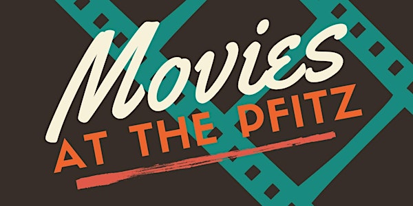 Movies at the Pfitz