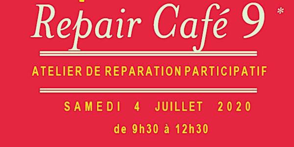 Repair Café 9 - Samedi 4 juillet à 10h30