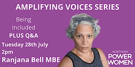 NPW Amplifying Voices series - Ranjana Bell MBE - Being Included - plus Q&A primary image