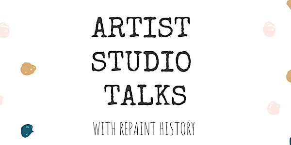 Repaint History Presents: Artist Studio Talks