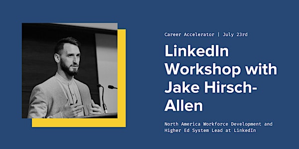 LinkedIn Workshop with Jake Hirsch-Allen