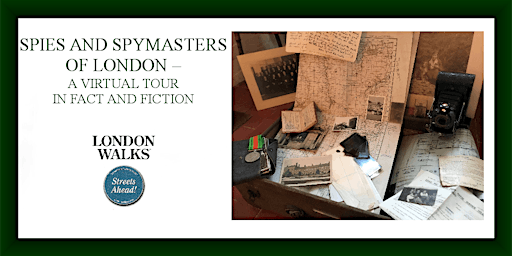 Immagine principale di SPIES AND SPYMASTERS OF LONDON – A VIRTUAL TOUR IN FACT AND FICTION 
