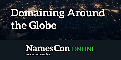 NamesCon Online - Domaining Around the Globe