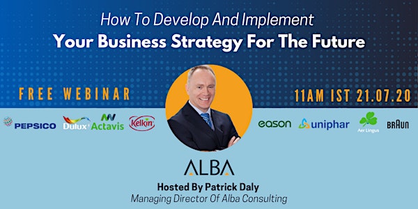 How to Develop and Implement a Business Strategy for the Future