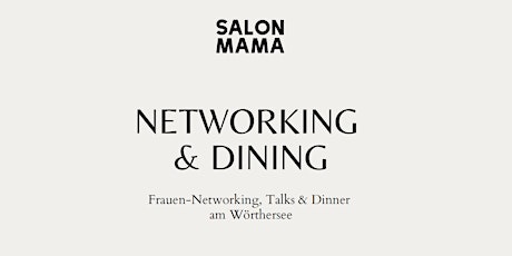 SALON MAMA x  Wörthersee | NETWORKING & DINING