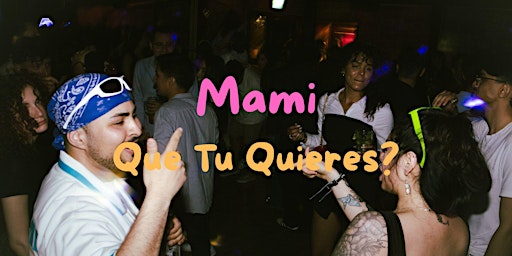 Image principale de Mami Que Tu Quieres?
