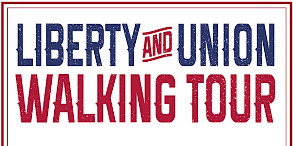 Liberty and Union Walking Tour