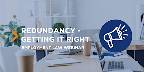 Redundancy: The importance of getting it right - Employment Law Webinar primary image