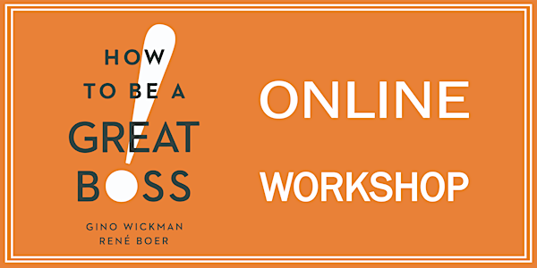 "How to Be a Great Boss" Online Workshop 10/20/2020