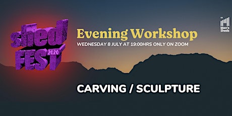 ShedFest 2020 -  Carving / Sculpture 7-8pm (BST) primary image