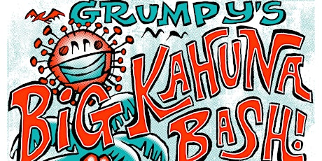 Imagem principal do evento Grumpy's BIG KAHUNA BASH! 2020
