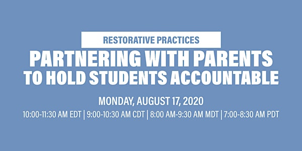 Virtual Workshop: Partnering With Parents To Hold Students Accountable