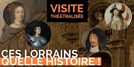 Image principale de Visite théâtralisée : Ces lorrains, quelle histoire !