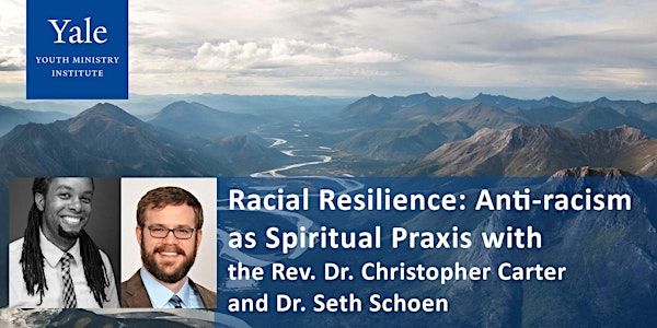 Racial Resilience: Anti-racism as Spiritual Praxis