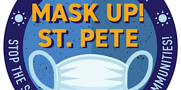 Copy of MASK UP! ST. PETE:  Outreach to reduce the spread of COVID-19