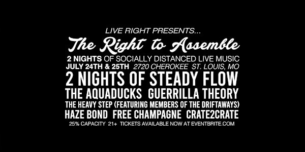 2 NIGHT TICKET - The Right To Assemble STL w/ Steady Flow, The Aquaducks