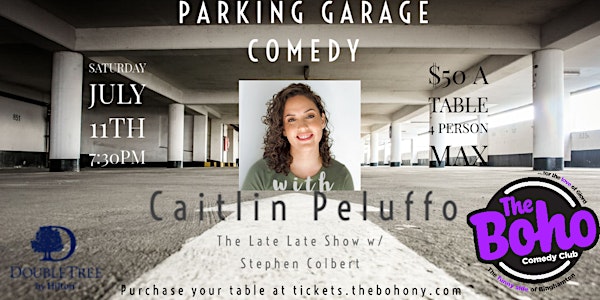 Parking Garage Comedy w/Caitlin Peluffo at The Boho Comedy Club DoubleTree