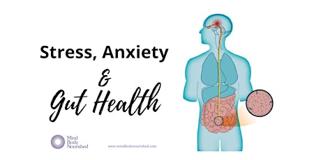 Stress, Anxiety and Your Gut Health primary image