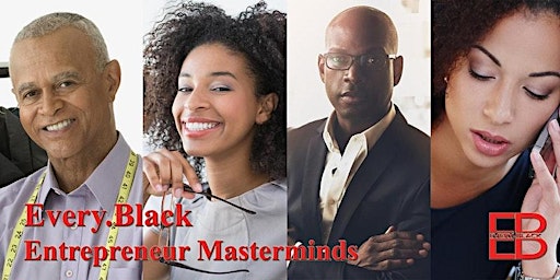 Image principale de Every.Black Entrepreneur International Masterminds