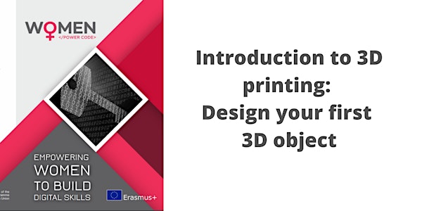 Introduction to 3D printing: Design your first 3D object