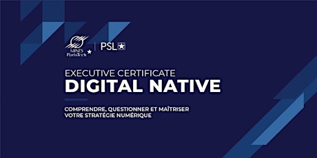 Image principale de Webinar de Présentation du Certificat Exécutif "Digital Native" 2020