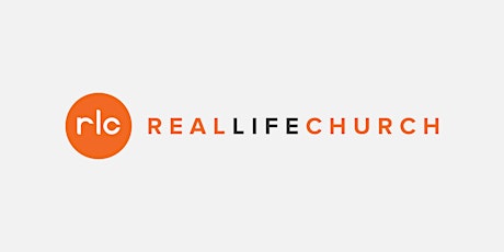 Real Life Church Services - July 9 & 12 primary image