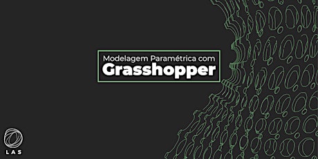 Imagem principal do evento Modelagem Paramétrica com Grasshopper