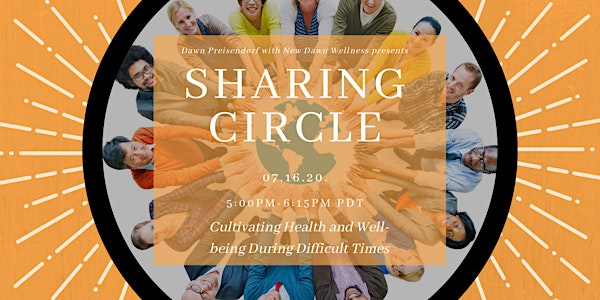 Sharing Circle - Cultivating Health and Well-being During Difficult Times