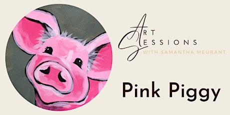 Pink Piggy - Art Sessions with Samantha Meurant primary image